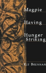 Magpie, Having, Hunger Striking